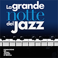 La Grande Notte del Jazz a Brescia